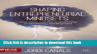 [PDF] Shaping Entrepreneurial Mindsets: Innovation and Entrepreneurship in Leadership Development