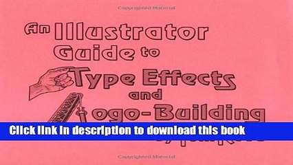 Download An Adobe Illustrator Guide to Type Effects and Logo-Building  PDF Free
