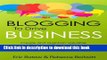 Read Blogging to Drive Business: Create and Maintain Valuable Customer Connections (Que Biz-Tech)