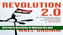 PDF Revolution 2.0: The Power of the People Is Greater Than the People in Power: A Memoir Free
