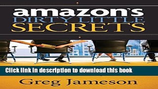 Read Amazon s Dirty Little Secrets: How to Use the Power of Others to Market and Sell for You