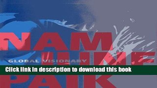 Download Nam June Paik: Global Visionary PDF Online