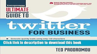Read Ultimate Guide to Twitter for Business: Generate Quality Leads Using Only 140 Characters,
