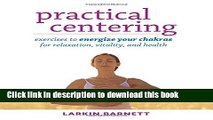 Read Books Practical Centering: Exercises to Energize Your Chakras for Relaxation, Vitality, and