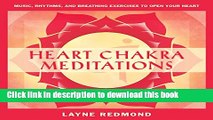 Download Books Heart Chakra Meditations: Healing Your Heart, Healing the World Through Music,