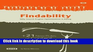 Download Findability: Why Search Engine Optimization is Dying: + 21 New Rules of Content Marketing