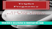 Read Triplet Pregnancy   Your First Year with Triplets  Ebook Free