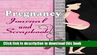 Read Pregnancy Journal and Scrapbook: Create keepsake pregnancy diary and memory book (Blank