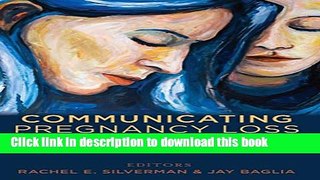 Read Communicating Pregnancy Loss: Narrative as a Method for Change (Health Communication)  PDF Free