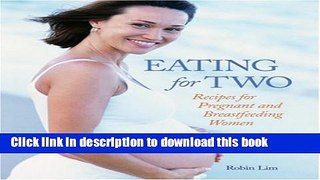 Read Eating for Two: Recipes for Pregnant and Breastfeeding Women  Ebook Free