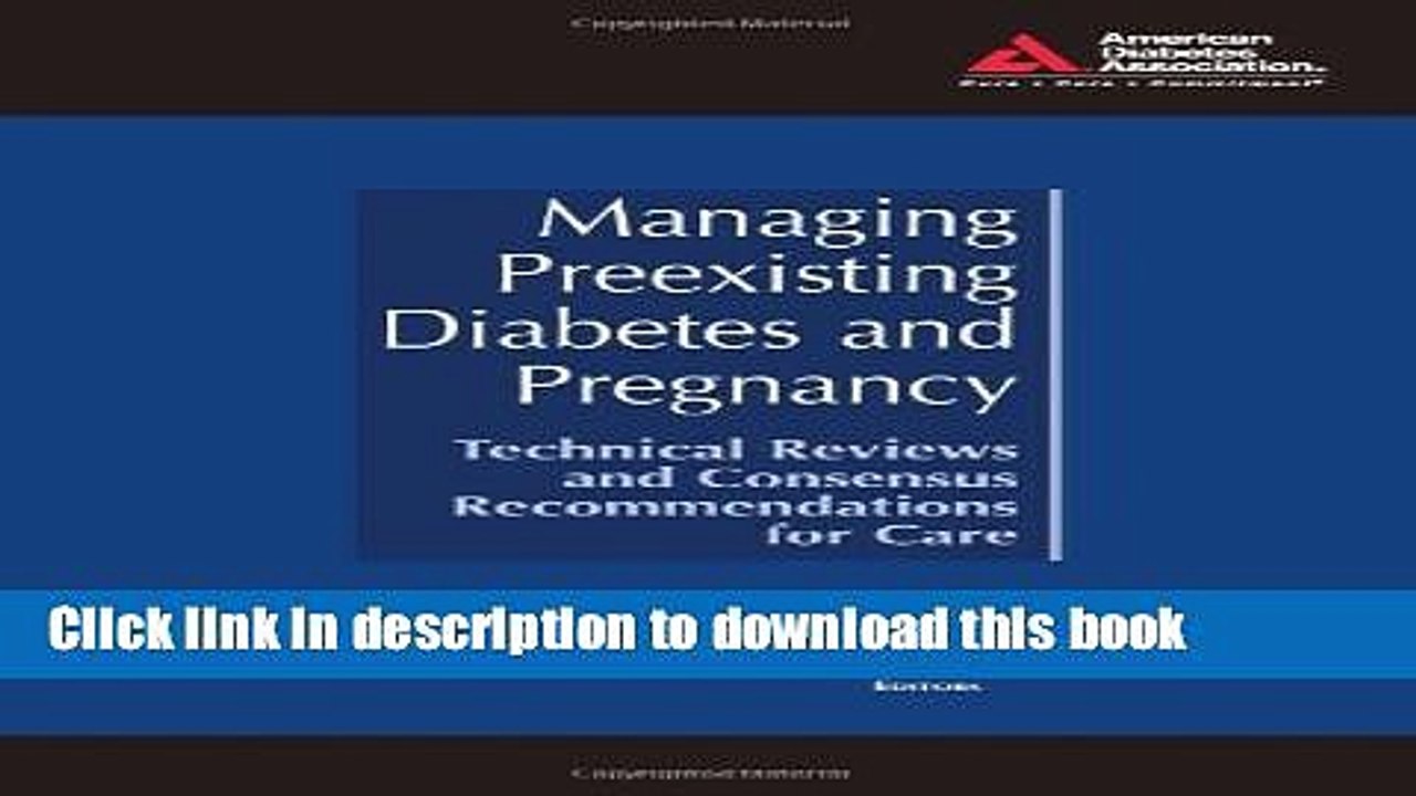 Read Managing Preexisting Diabetes and Pregnancy: Technical Reviews and Consensus Recommendations