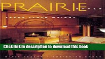 Read Book Prairie Style: Houses and Gardens by Frank Lloyd Wright and the Prairie School E-Book Free