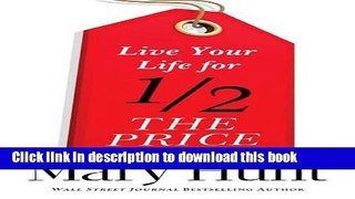 Read Live Your Life for Half the Price  Ebook Free