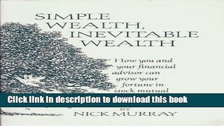 Read Simple Wealth, Inevitable Wealth: How You and Your Financial Advisor Can Grow Your Fortune in