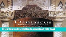 Read Book Damascus: Hidden Treasures of the Old City ebook textbooks