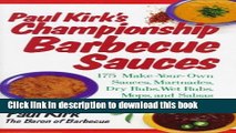 Read Books Paul Kirk s Championship Barbecue Sauces: 150 Make-Your-Own Sauces, Marinades, Dry