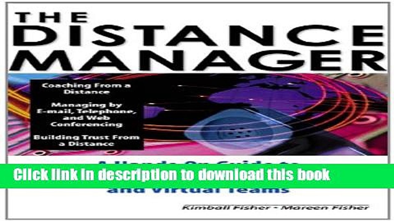 PDF The Distance Manager: A Hands On Guide to Managing Off-Site Employees and Virtual Teams: A