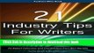 Read 21 Industry Tips for Writers: An Expert Interview and Compilation from Ben Garrido (Authors