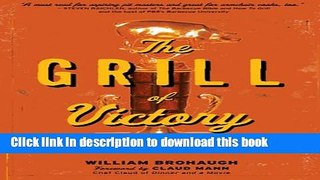Read Books The Grill of Victory: Hot Competition on the Barbecue Circuit E-Book Free