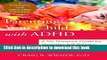 Read Parenting Your Child with ADHD: A No-Nonsense Guide for Nurturing Self-Reliance and