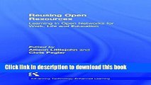 Read Reusing Open Resources: Learning in Open Networks for Work, Life and Education Ebook Free