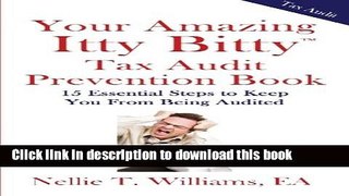 Read Books Your Amazing Itty Bitty Tax Audit Prevention Book: 15 Essential Tips  to Keep From