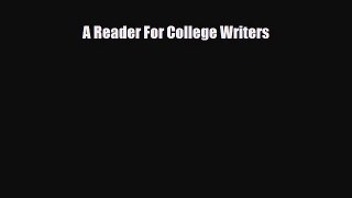 Read A Reader For College Writers PDF Online