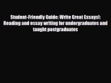 Read Student-Friendly Guide: Write Great Essays!: Reading and essay writing for undergraduates