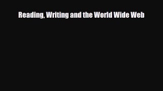 Read Reading Writing and the World Wide Web PDF Full Ebook