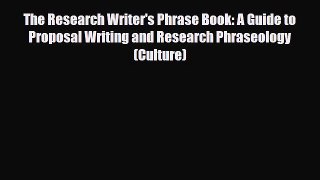 Read The Research Writer's Phrase Book: A Guide to Proposal Writing and Research Phraseology