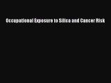 Read Occupational Exposure to Silica and Cancer Risk Ebook Free