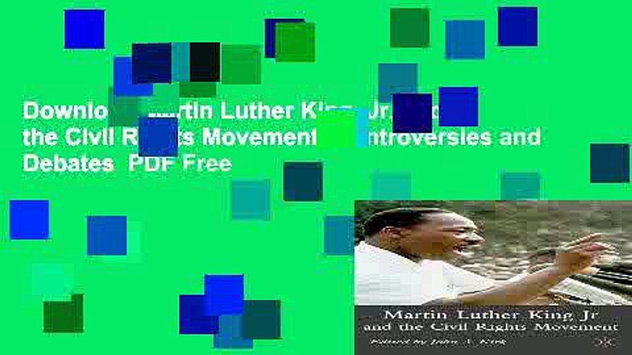Download Martin Luther King, Jr. and the Civil Rights Movement: Controversies and Debates  PDF Free
