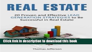 Download Real Estate: 20 Proven and Effective Lead Generation Strategies to Be Successful in Real