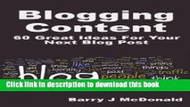 Read Blogging Content: 60 Great Ideas For Your Next Blog Post Ebook Free