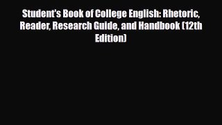 Read Student's Book of College English: Rhetoric Reader Research Guide and Handbook (12th Edition)