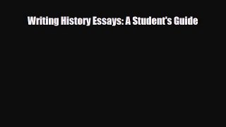 Download Writing History Essays: A Student's Guide PDF Online