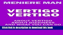 Read Books Vertigo  Vertigo: About vertigo. About dizziness. And what you can do about it. Meniere
