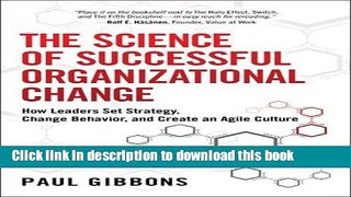 Read Book The Science of Successful Organizational Change: How Leaders Set Strategy, Change
