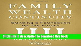 Read Book Family Wealth Continuity: Building a Foundation for the Future (A Family Business
