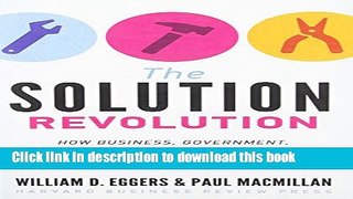 Read Book The Solution Revolution: How Business, Government, and Social Enterprises Are Teaming Up