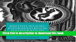 Read Book British Wood-Engraved Book Illustration 1904-1940: A Break with Tradition (Clarendon