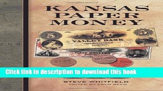 Read Book Kansas Paper Money: An Illustrated History, 1854-1935 E-Book Free