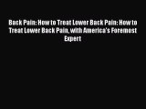 Read Back Pain: How to Treat Lower Back Pain: How to Treat Lower Back Pain with America's Foremost