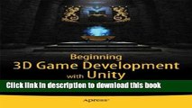 Download Beginning 3D Game Development with Unity: All-in-one, multi-platform game development PDF