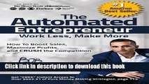 Read The Automated Entrepreneur: How to Boost Sales, Maximize Profits, and Crush the Competition