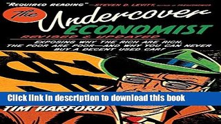 Read Books The Undercover Economist, Revised and Updated Edition: Exposing Why the Rich Are Rich,