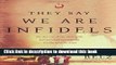 Read|Download} They Say We Are Infidels: On the Run from ISIS with Persecuted Christians in the