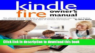 Read Kindle Fire Owner s Manual: The ultimate Kindle Fire guide to getting started, advanced user
