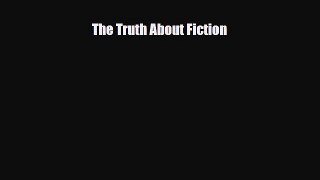Download The Truth About Fiction PDF Online