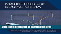 Read Marketing and Social Media: A Guide for Libraries, Archives, and Museums Ebook Free